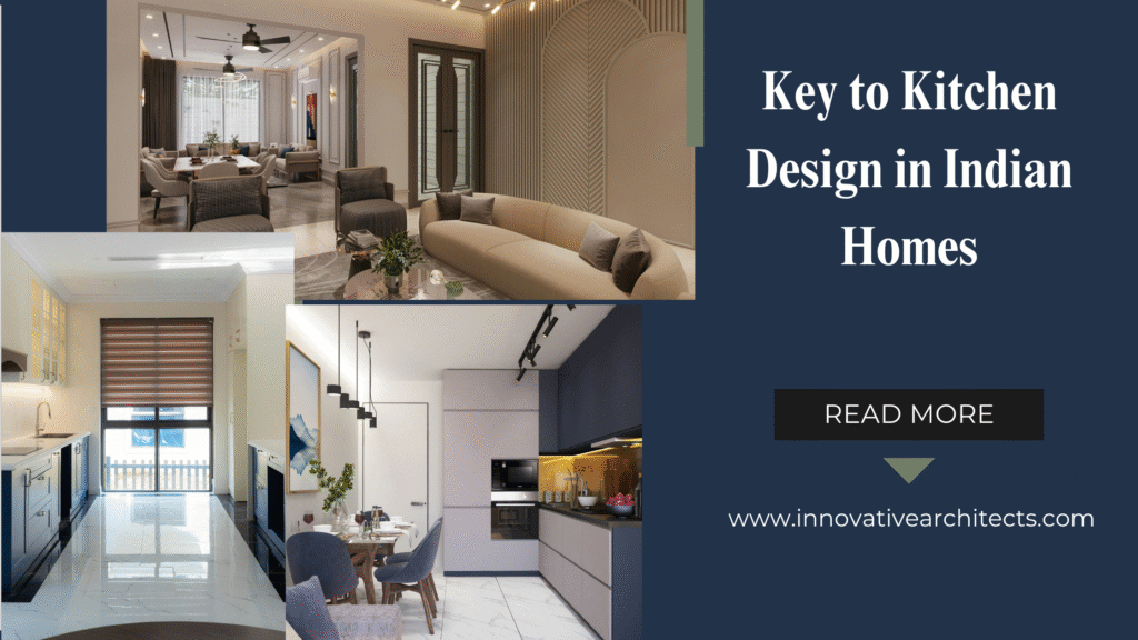 Key to Kitchen Design in Indian Homes - INNOVATIVE Architects